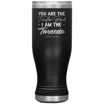 I Am the Tornado 20 oz Pilsner Tumbler - 13 colors available - Yellowstone Style