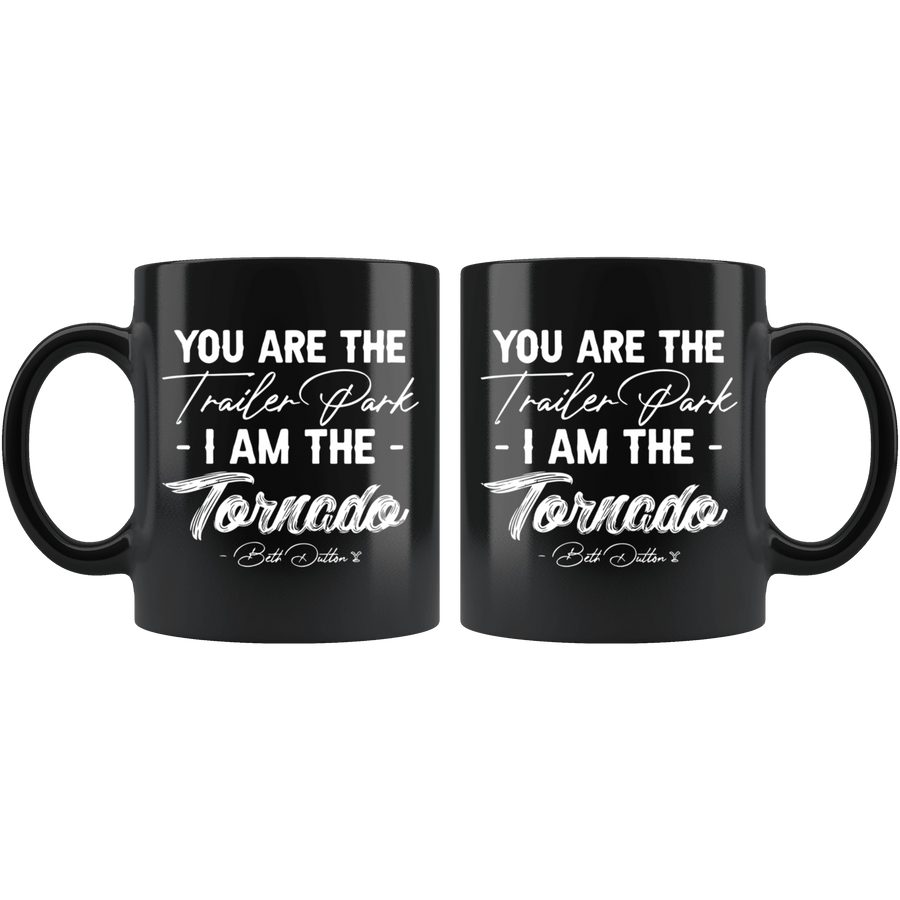 I Am the Tornado 11 oz Mug