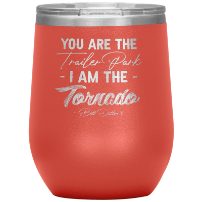 I Am the Tornado 12 oz Wine Tumbler - 13 colors available - Yellowstone Style