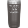 I Am the Tornado 20 oz Tumbler - 13 colors available - Yellowstone Style