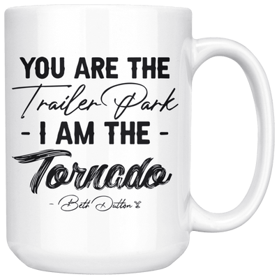 I Am the Tornado Mug - 2 sizes available - Yellowstone Style