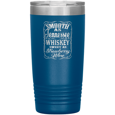 Smooth as Tennessee Whiskey 20 oz Tumbler - 13 colors available - Yellowstone Style