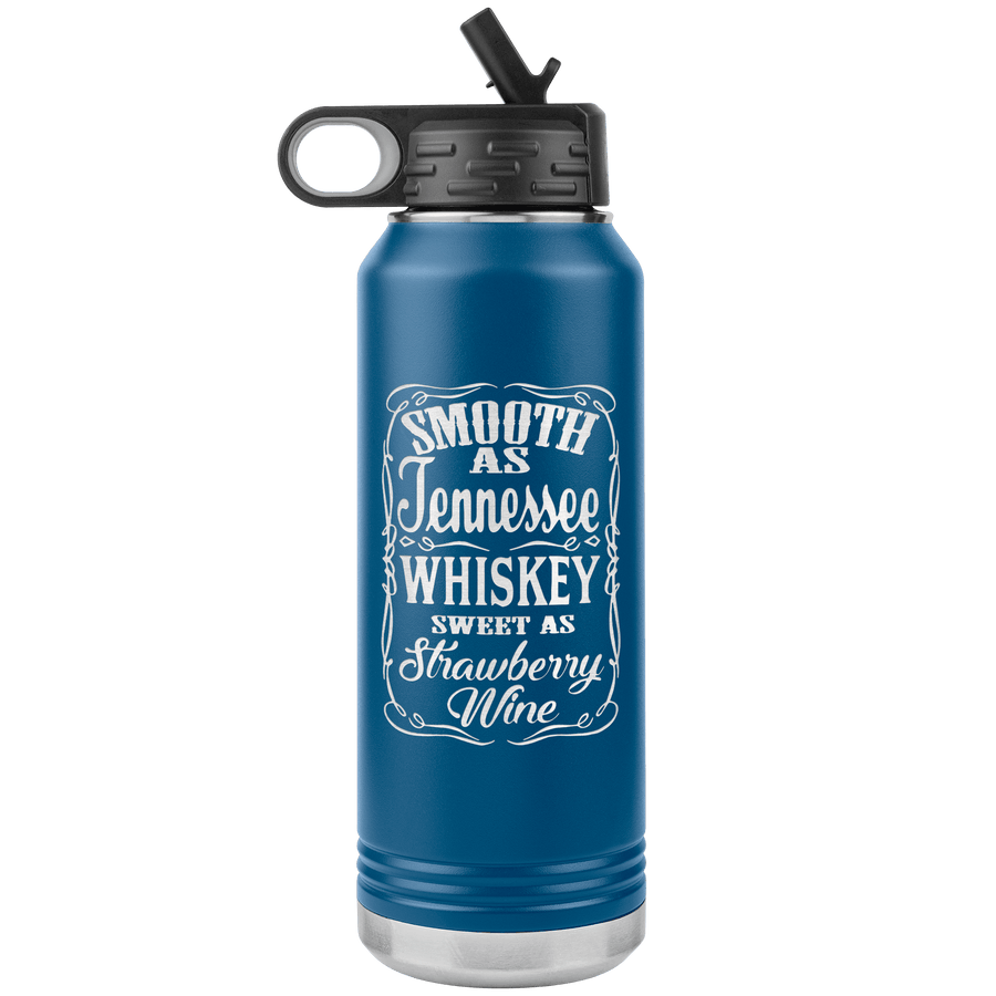 Smooth as Tennessee Whiskey 32 oz Water Bottle Tumbler - 13 colors available